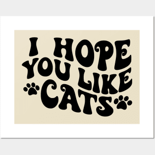 I Hope You Like Cats Posters and Art